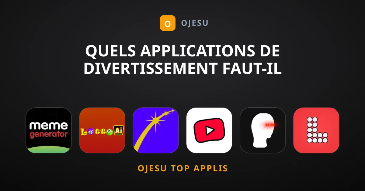 Quels Applications de Divertissement Faut-il Tester ?